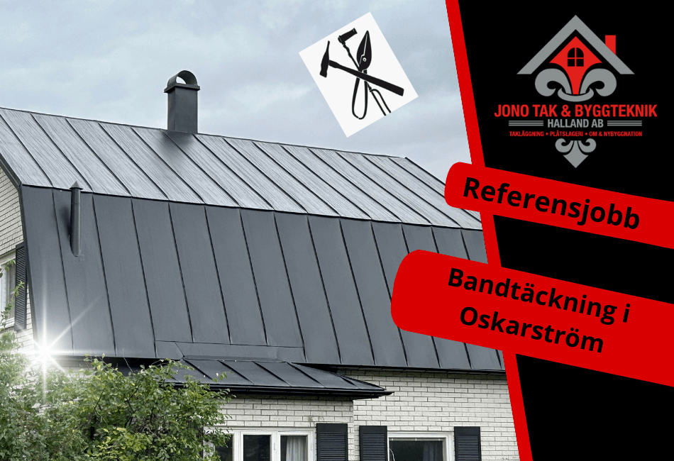 Ett hus med modernt bandfalsat plåttak, skorsten och en liten markis ovanför fönstret. Text på en grafisk overlay lyder "Referensjobb, Bandtäckning i Oskarström" med Takläggare Oskarström och en byggföretagslogotyp.